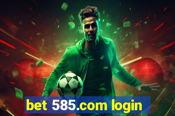bet 585.com login